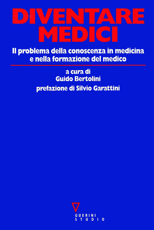 Diventare medici. Il problema della conoscenza in medicina e nella formazione del medico