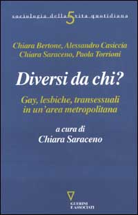 Diversi da chi? Gay, lesbiche, transessuali in un'area metropolitana