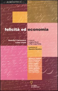 Felicit&agrave; ed economia. Quando il benessere &egrave; ben vivere