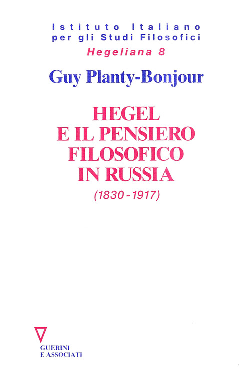 Hegel e il pensiero filosofico in Russia (1830-1917)