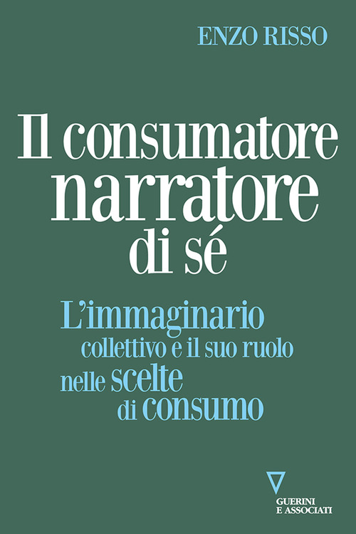 Il consumatore narratore di s&eacute;. L'immaginario collettivo e il suo ruolo nelle scelte di consumo