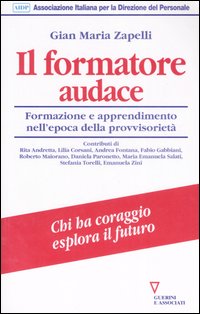 Il formatore audace. Formazione e apprendimento nell'era della provvisoriet&agrave;