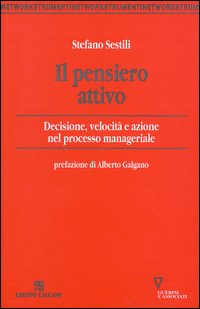 Il pensiero attivo. Decisione, velocità e azione nel processo manageriale