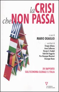 La crisi che non passa. 16&ordm; rapporto sull'economia globale e l'Italia