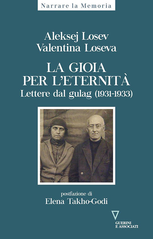 La gioia per l'eternit&agrave;. Lettere dal gulag (1931-1933)