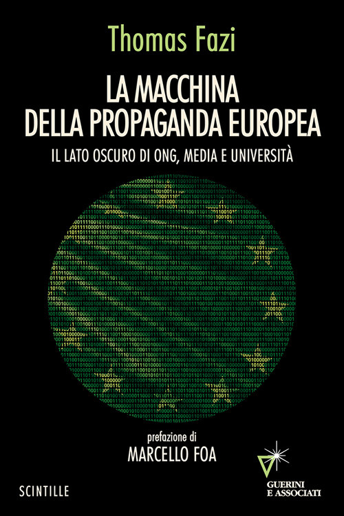 La macchina della propaganda europea. Il lato oscuro di ONG, media e universit&agrave;
