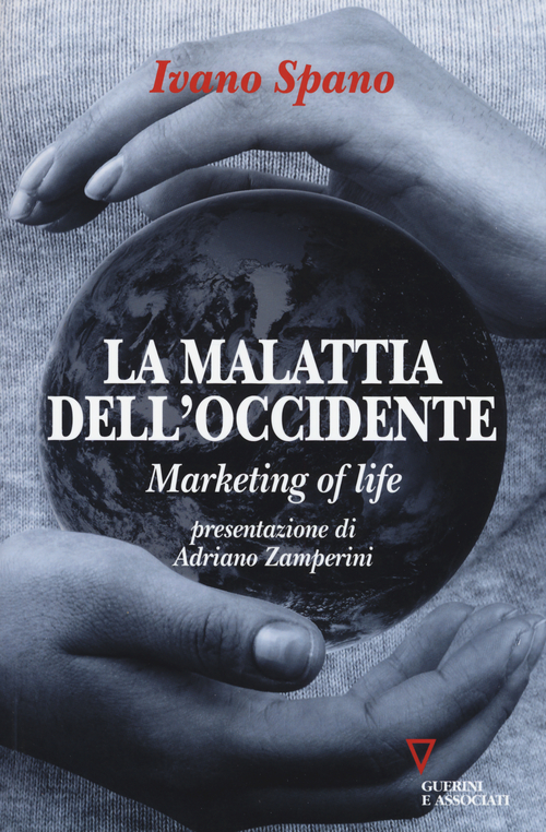 La malattia dell'Occidente. Marketing of life