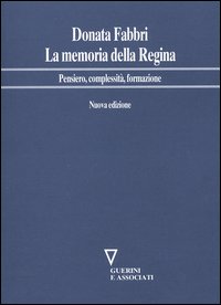 La memoria della regina. Pensiero, complessità, formazione