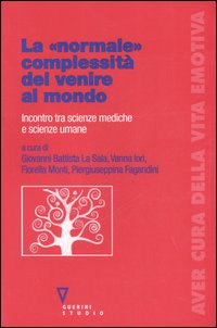 La &laquo;normale&raquo; complessit&agrave; del venire al mondo. Incontro tra scienze mediche e scienze umane