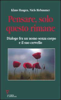 Pensare, solo questo rimane. Dialogo fra un uomo senza corpo e il suo cervello