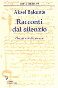 Racconti del silenzio. Cinque novelle armene
