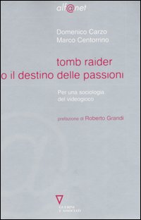 Tomb Raider o il destino delle passioni. Per una sociologia del videogioco