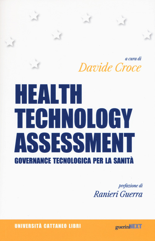 Health Technology Assessment. Governance tecnologica per la sanit&agrave;