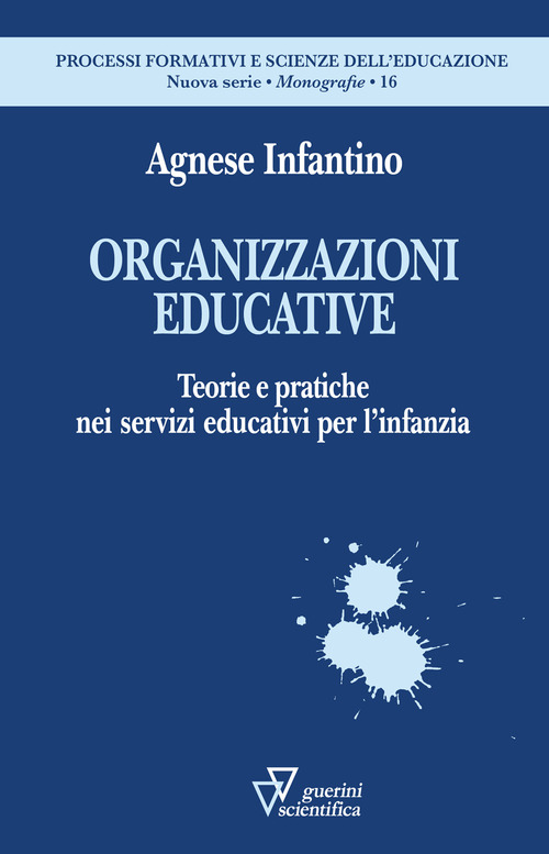 Organizzazioni educative. Teorie e pratiche nei servizi educativi per l'infanzia
