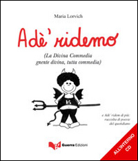 Ad&eacute; ridemo (La Divina Commedia gnente divina, tutta commedia)