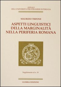 Aspetti linguistici della marginalit&agrave; nella periferia romana. Supplemento al n.18