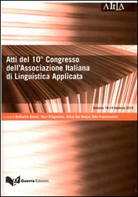 Atti del 10° Congresso dell'Associazione italiana di linguistica applicata. Lingue e culture a confronto. In memoria di Roberto Gusmani (Bolzano, 18-19 febbraio 2010