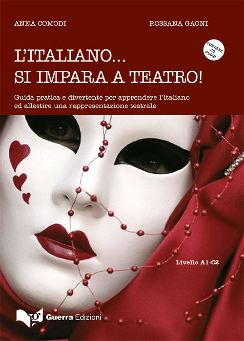 L'italiano... Si impara a teatro. Guida pratica e divertente per apprendere ed allestire una rappresentazione teatrale