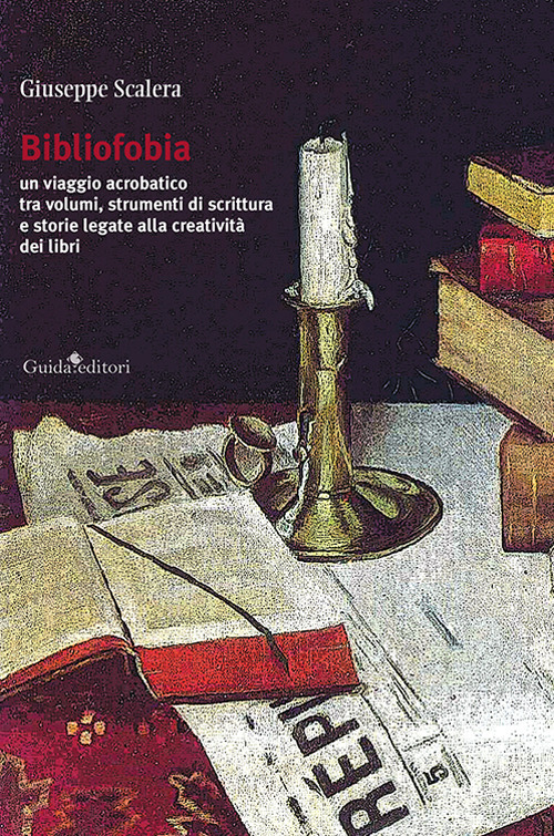 Bibliofobia. Un viaggio acrobatico tra volumi, strumenti di scrittura e storie legate alla creativit&agrave; dei libri
