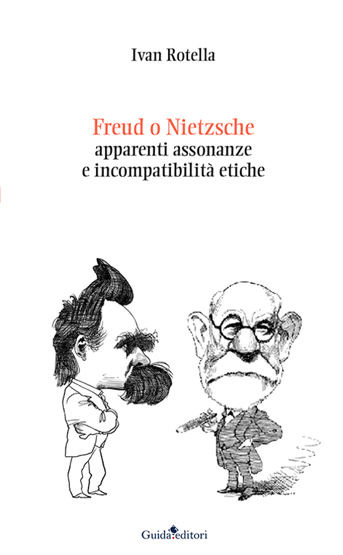 Freud o Nietzsche. Apparenti assonanze e incompatibilit&agrave; etiche
