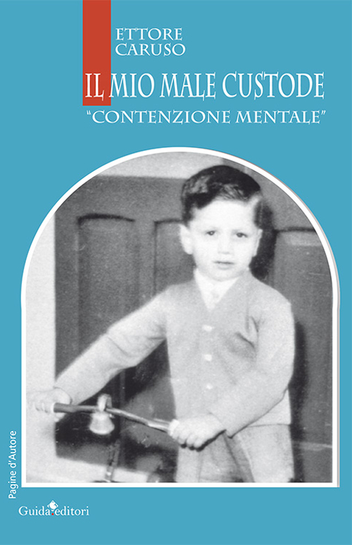 Il mio male custode. &laquo;Contenzione mentale&raquo;