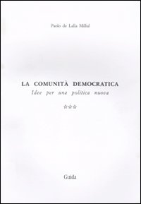 La comunit&agrave; democratica. Idee per una politica nuova