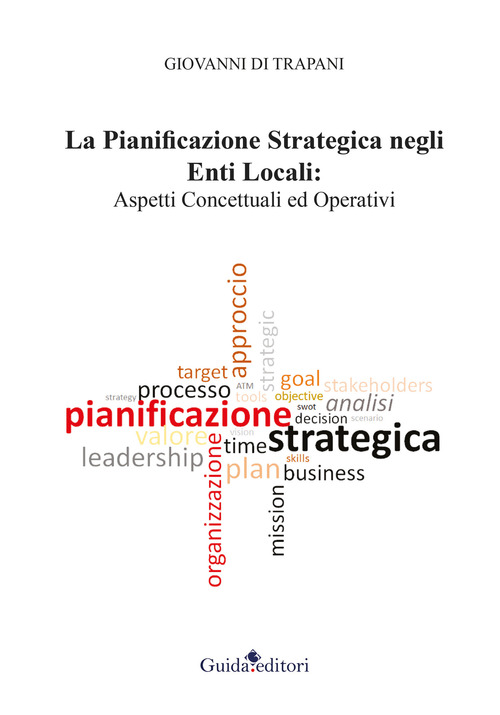 La pianificazione strategica negli enti locali. Aspetti concettuali ed operativi