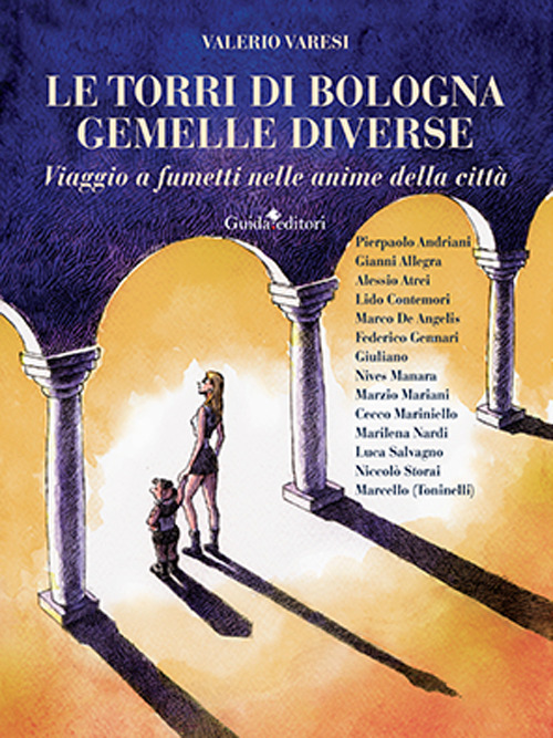Le torri di Bologna gemelle diverse. Viaggio a fumetti nelle anime della citt&agrave;