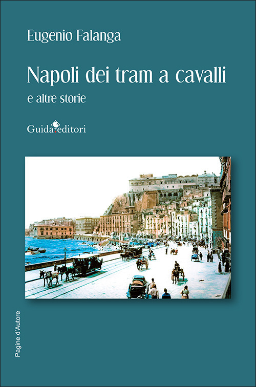 Napoli dei tram a cavallo e altre storie