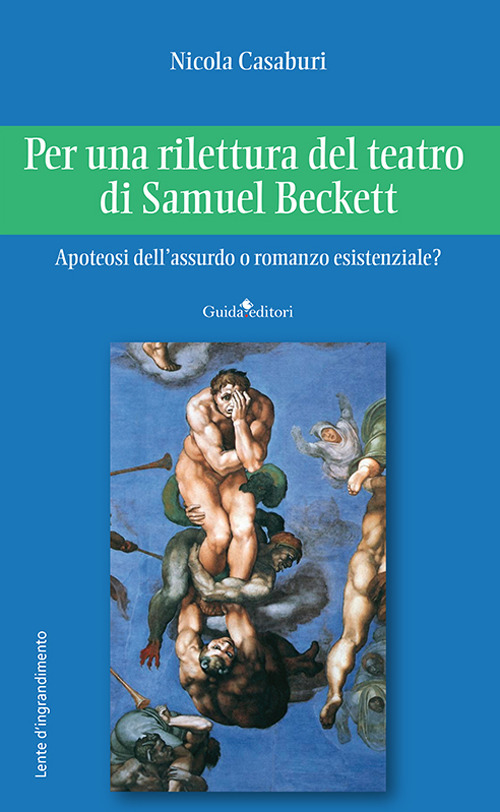 Per una rilettura del teatro di Samuel Beckett. Apoteosi dell'assurdo o romanzo esistenziale?