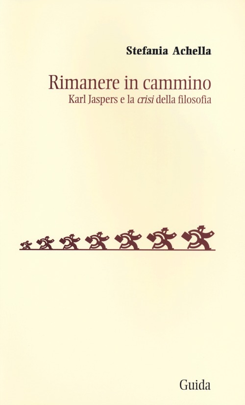 Rimanere in cammino. Karl Jaspers e la &laquo;crisi&raquo; della filosofia