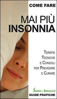 Mai pi&ugrave; insonnia