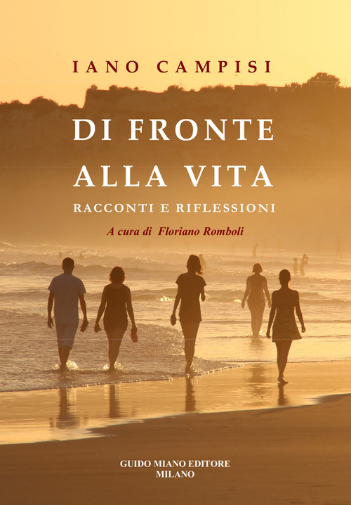 Di fronte alla vita. Racconti e riflessioni