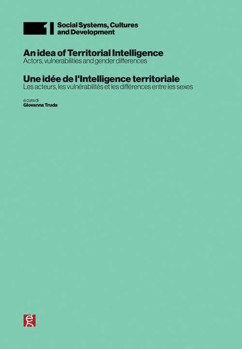 An idea of territorial intelligence. Actors, vulnerabilities and gender differences-Une id&eacute;e de l'intelligence territoriale. Les acteurs, les vuln&eacute;rabilit&eacute;s et les di?&eacute;rences entre les sexes