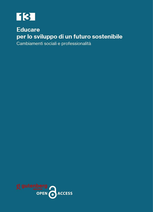 Educare per lo sviluppo di un futuro sostenibile. Cambiamenti sociali e professionalit&agrave;