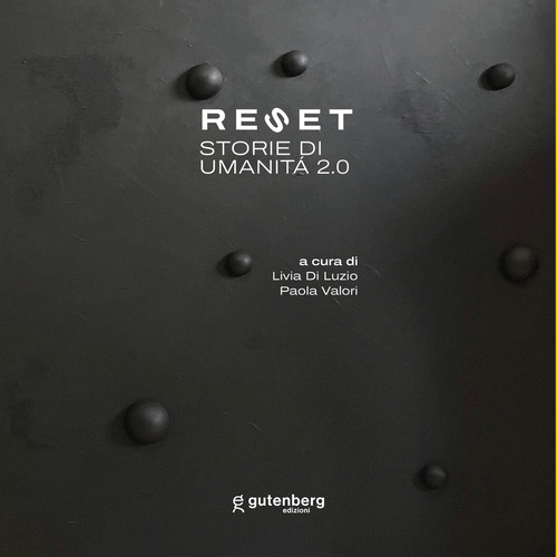 Reset. Storie di umanit&agrave; 2.0