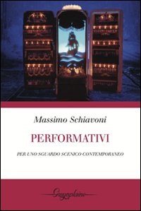 Performativi. Per uno sguardo scenico contemporaneo