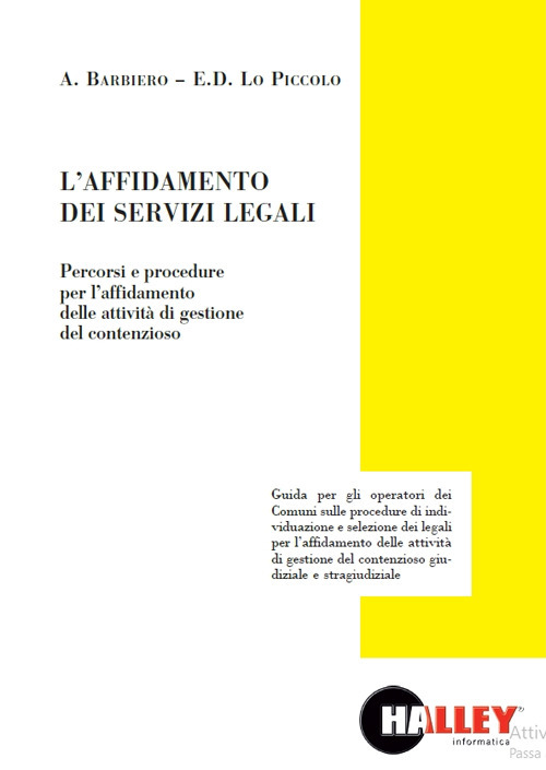 L'affidamento dei servizi legali. Percorsi e procedure per l'affidamento delle attivit&agrave; di gestione del contenzioso