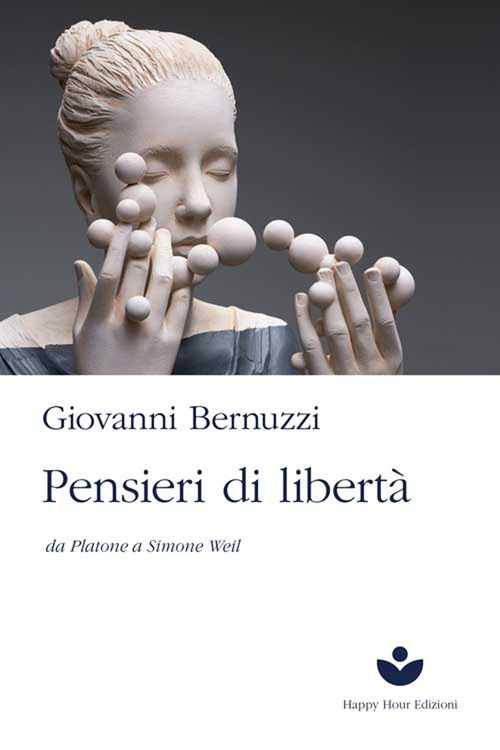 Pensieri di libert&agrave;. Da Platone a Simone Weil