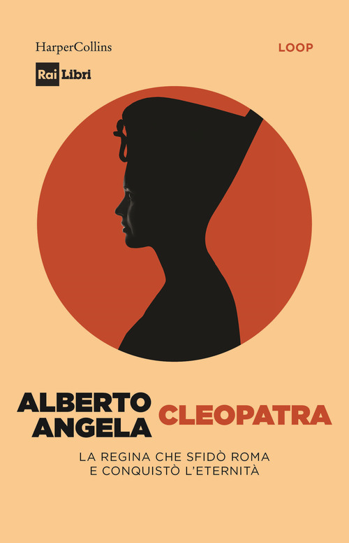 Cleopatra. La regina che sfidò Roma e conquistò l'eternità