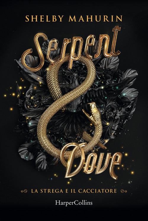 Serpent & dove. La strega e il cacciatore