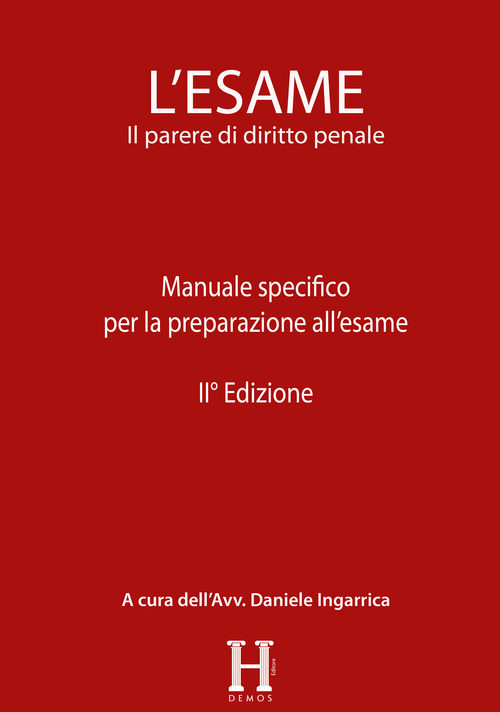 L'esame. Il parere di diritto penale. Manuale specifico per la preparazione all'esame