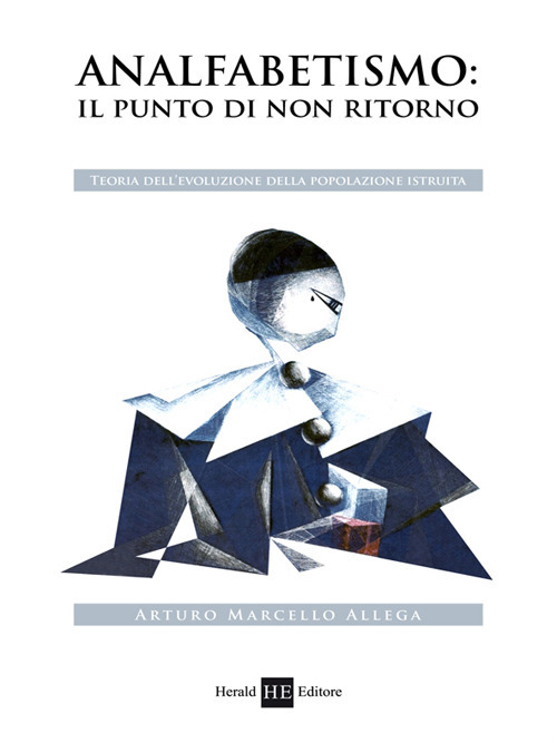 Analfabetismo. Il punto di &laquo;non ritorno&raquo;. Teoria dell'evoluzione della popolazione istruita