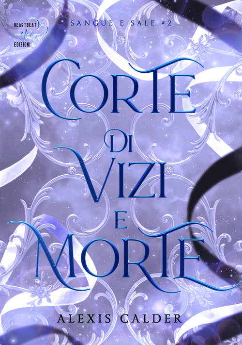 Corte di vizi e morte. Sangue e sale