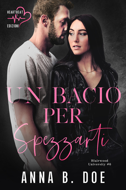 Un bacio per spezzarti. Blairwood University