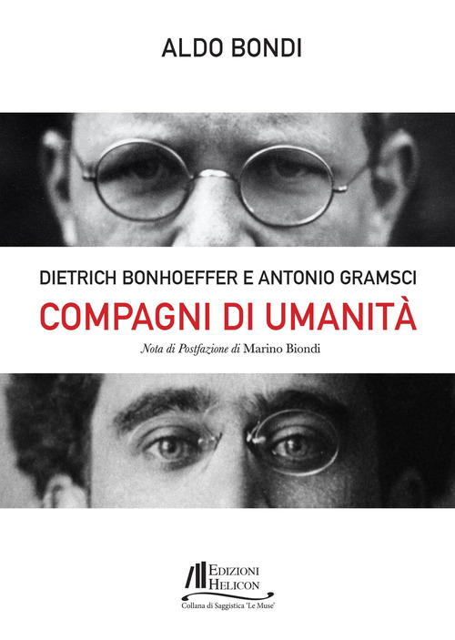 Compagni di umanit&agrave;. Dietrich Bonhoffer e Antonio Gramsci