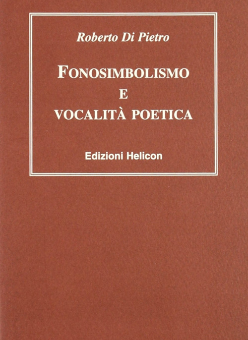 Fonosimbolismo e vocalit&agrave; poetica
