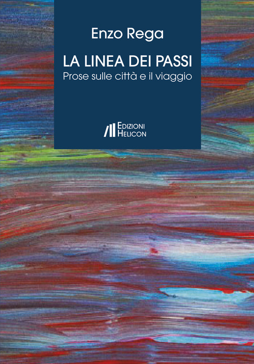 La linea dei passi. Prose sulle citt&agrave; e il viaggio