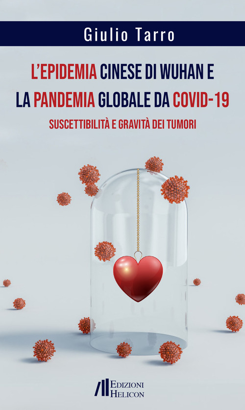 L'epidemia cinese di Wuhan e la pandemia globale da Covid-19. Suscettibilità e gravità dei tumori