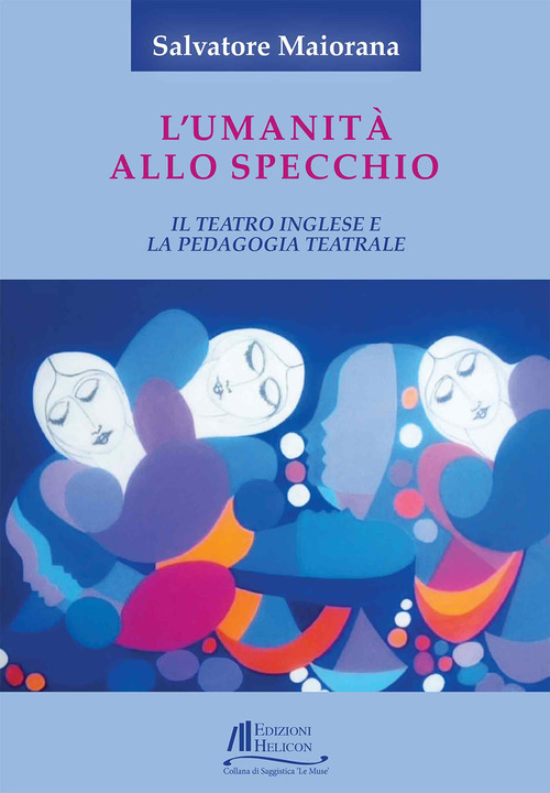 L'umanit&agrave; allo specchio. Il teatro inglese e la pedagogia teatrale